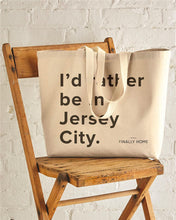 Load image into Gallery viewer, I'd Rather Be in Jersey City Tote
